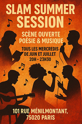 Scenes Slam tous les mercredis de juin et juillet a 20h au 101 rue Menilmontant Paris 20